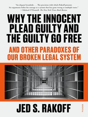 cover image of Why the Innocent Plead Guilty and the Guilty Go Free